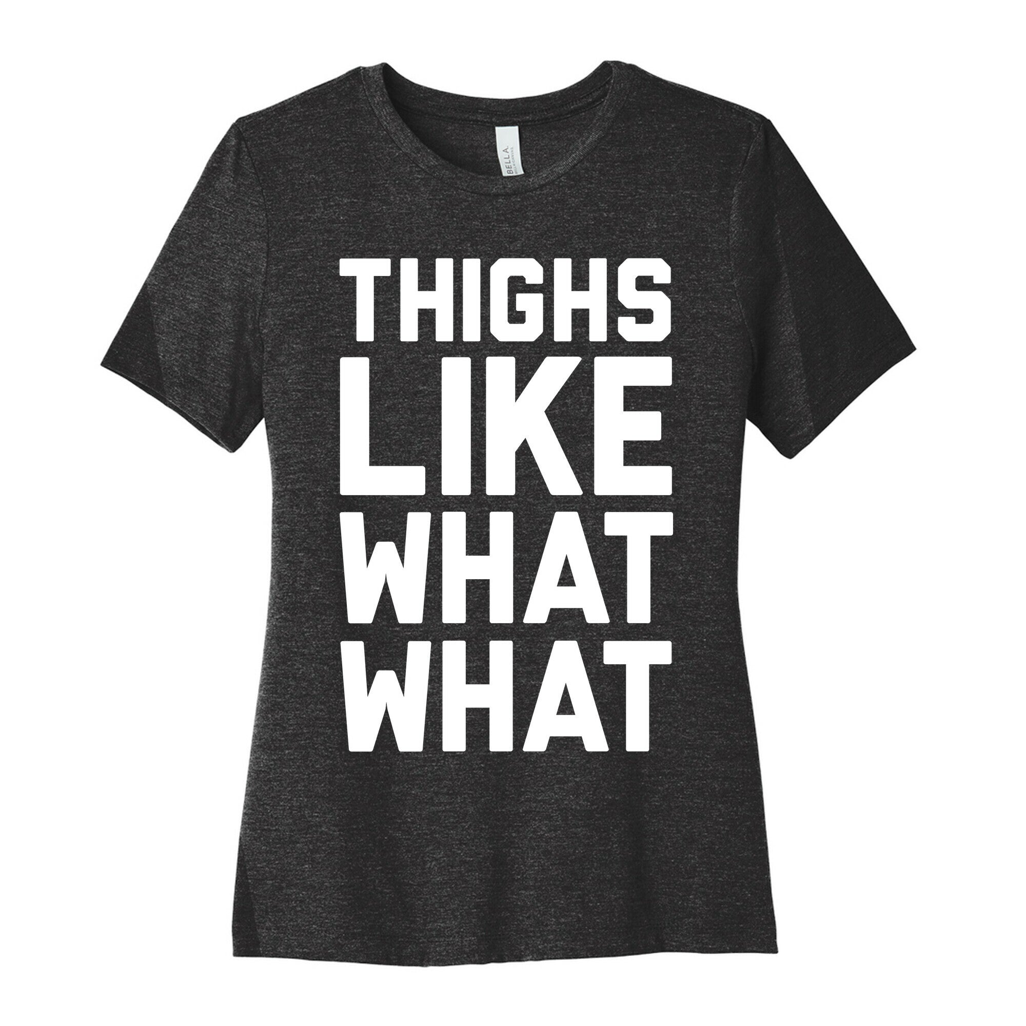 Thighs Like What What Women's Cotton Tee